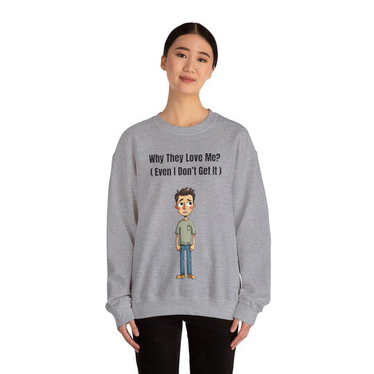 Why They Love Me? – Men’s Sweatshirt