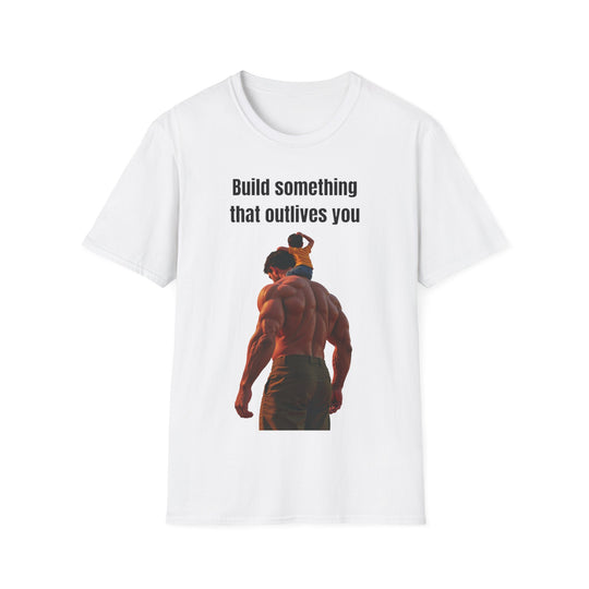 "Build Something That Outlives You" – Men's T-Shirt