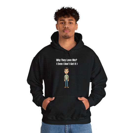 Why They Love Me? – Men’s Hoodie