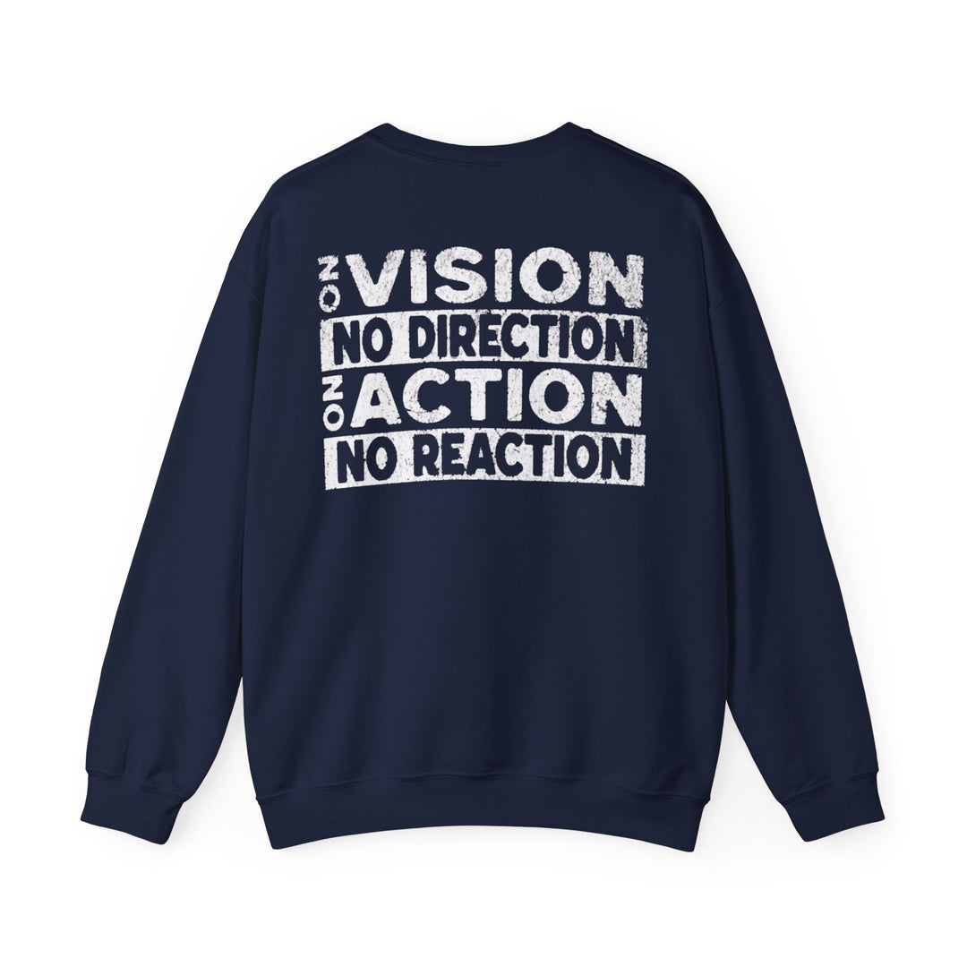 "No Vision, No Direction – No Action, No Reaction" Men's Sweatshirt