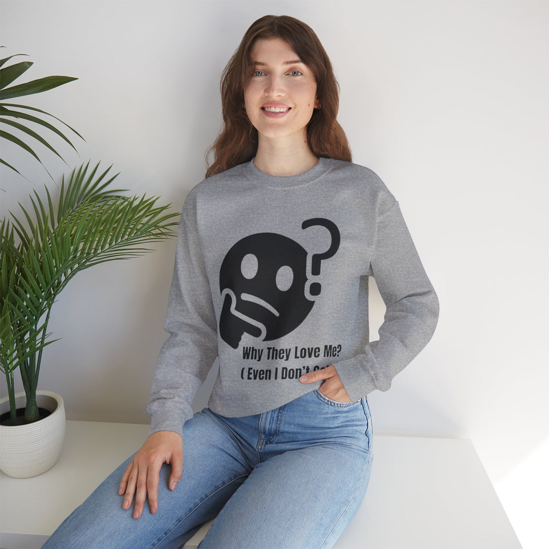 Waarom Ze Van Mij Houden? Sweatshirt – Onverklaarbaar Charisma