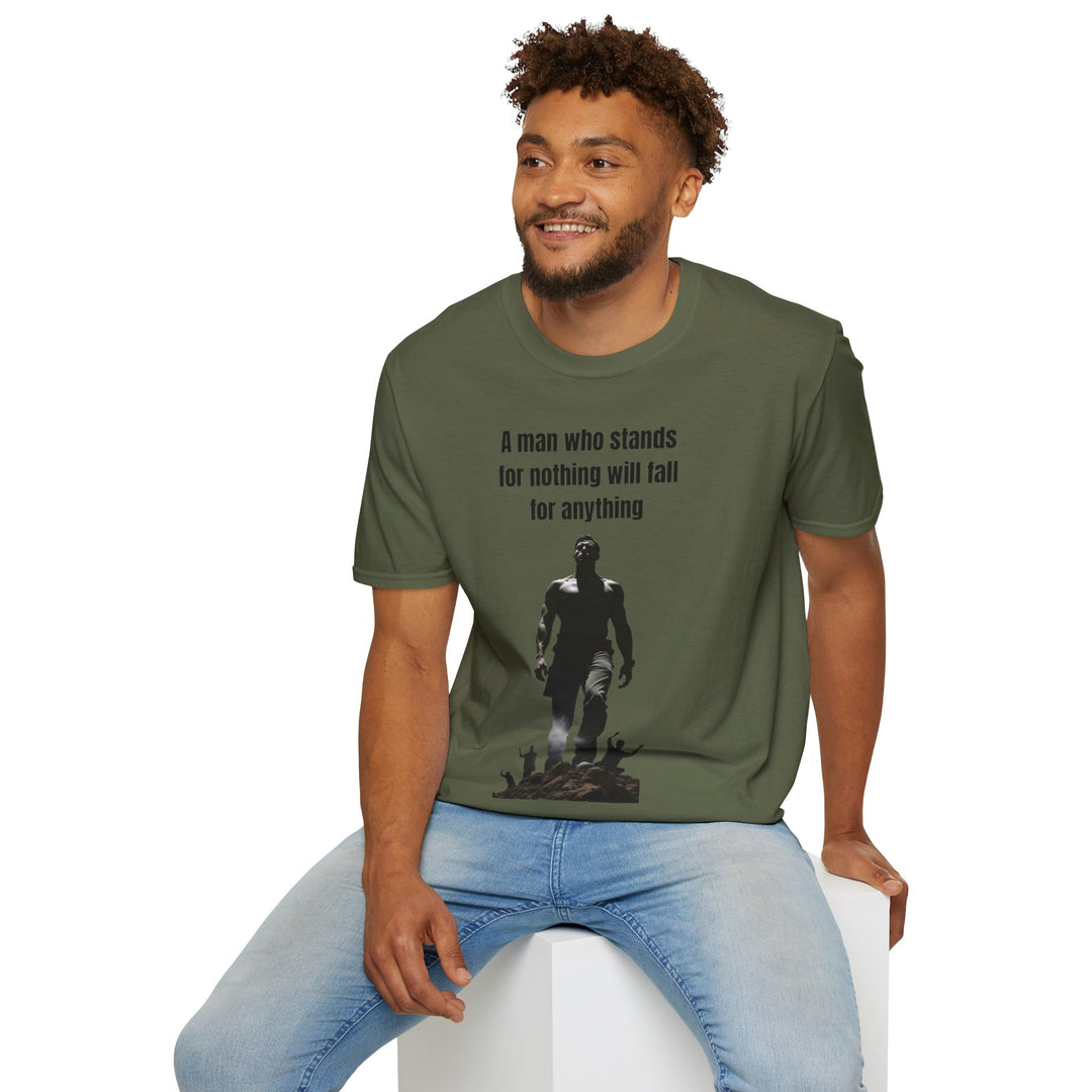 "A Man Who Stands for Nothing Will Fall for Anything" – Men's T-Shirt