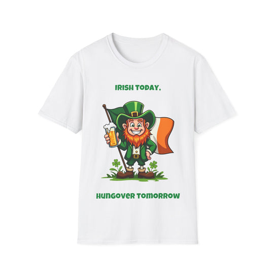 Irish Today, Hungover Tomorrow T-Shirt – Celebrate Like a True Irish!