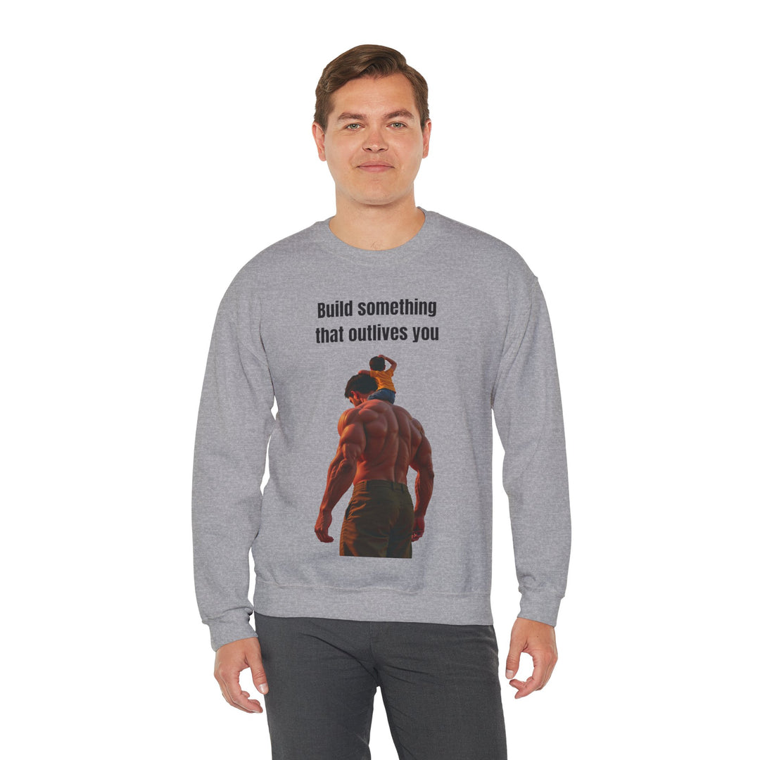 "Build Something That Outlives You" – Men's Sweatshirt