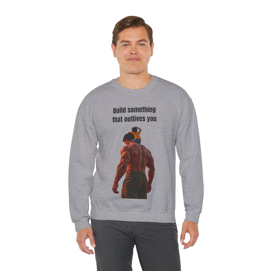 "Build Something That Outlives You" – Men's Sweatshirt