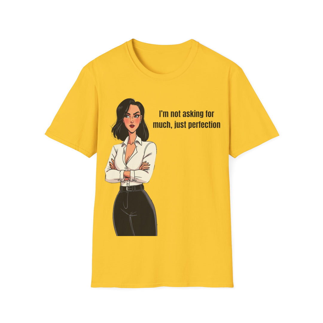 Not Asking for Much – Statement T-Shirt