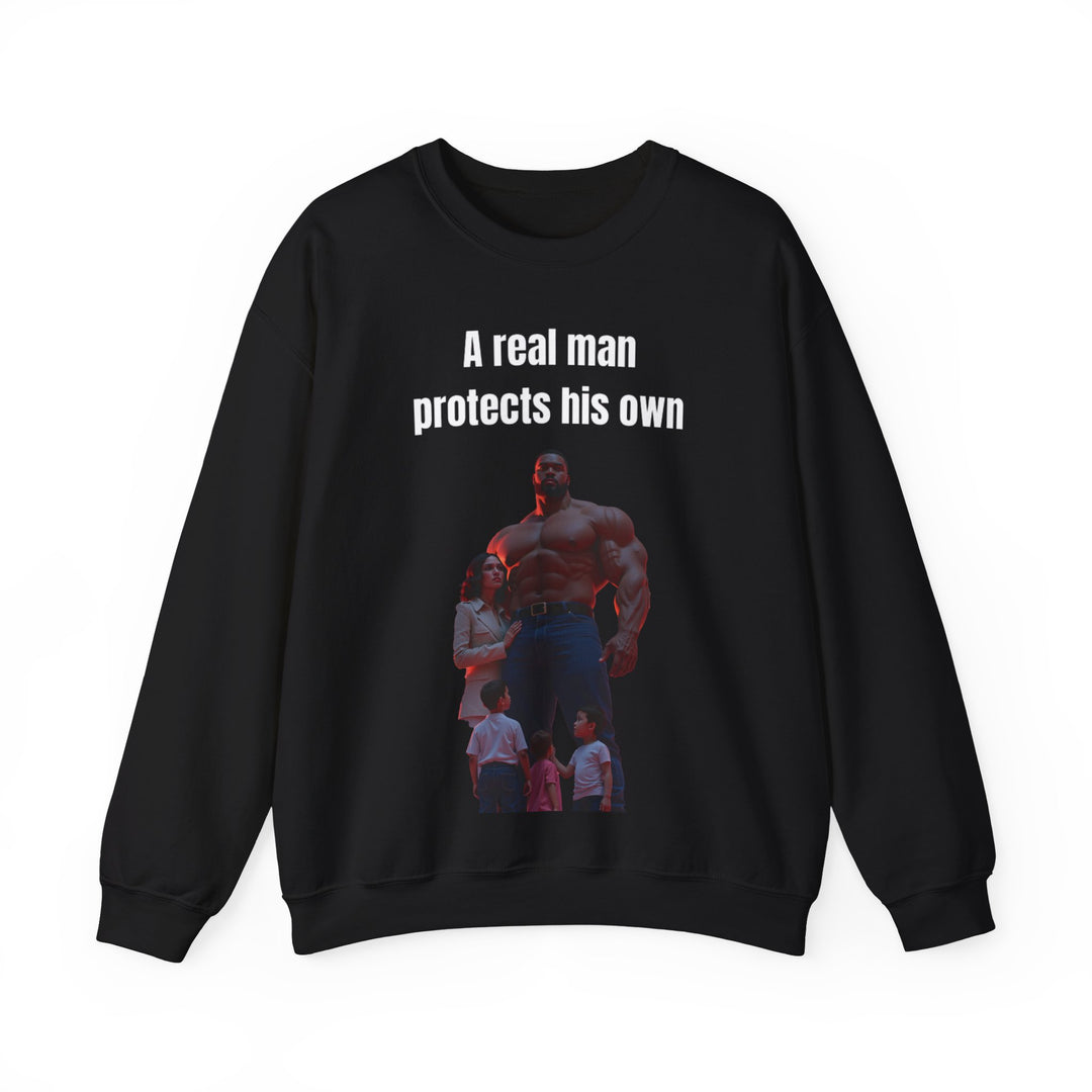 "A Real Man Protects His Own" – Men's  Sweatshirt