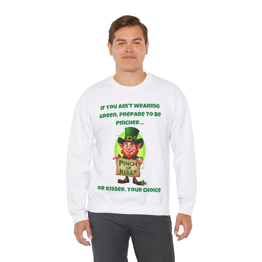 Als je geen groen draagt, bereid je dan voor om geknepen te worden... of gekust - Sweatshirt