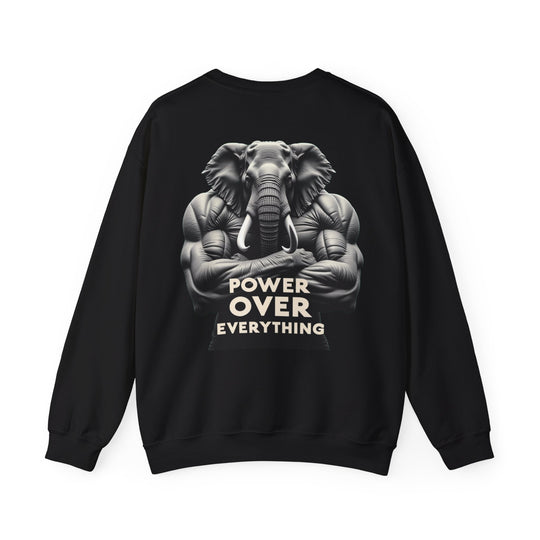 Power Over Everything – Elephant Strength Sweatshirt