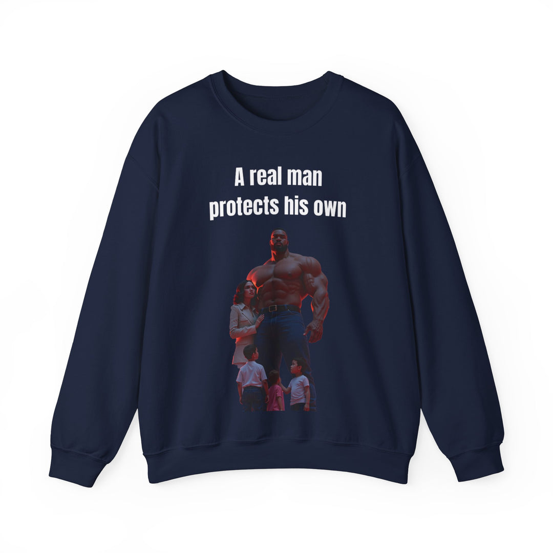 "A Real Man Protects His Own" – Men's  Sweatshirt